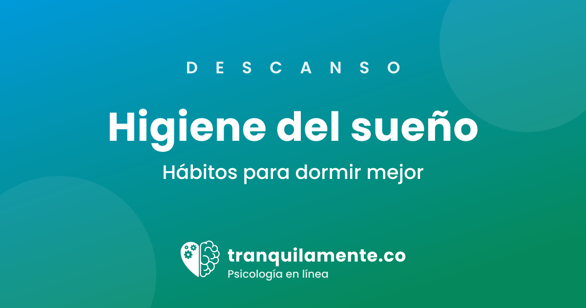 Higiene del sueño: cómo dormir mejor (hábitos que sí funcionan)